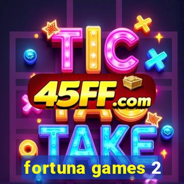 fortuna games 2